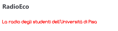 RadioEco     La radio degli studenti dell'Università di Pisa